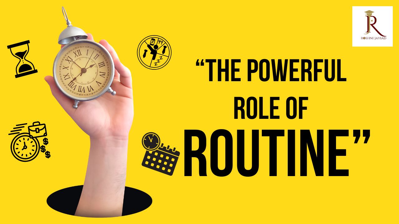 “The powerful Role of Routine”