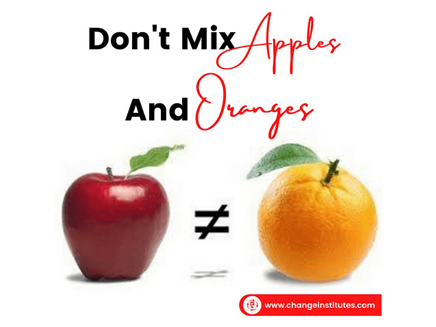 Don’t Mix Oranges and Apples
